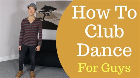 how to club dance for guys|club dance moves for beginners.